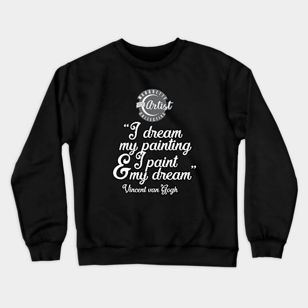 Vincent quote Crewneck Sweatshirt by Marquette Artist Collective